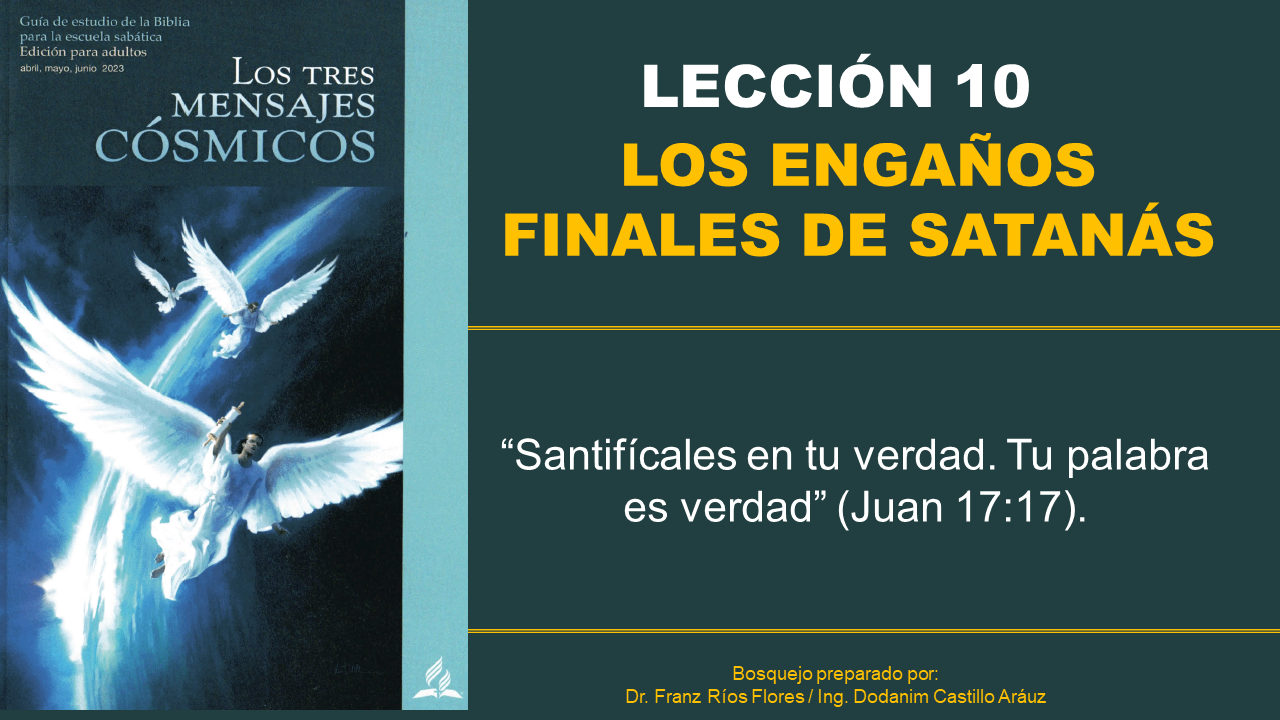 BOSQUEJO LECCIÓN 10 – LOS ENGAÑOS FINALES DE SATANÁS – Escuela de Teología